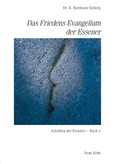 Das Friedensevangelium der Essener (Band 1) Das Friedensevangelium der Essener (Band 1)