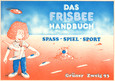 Das Frisbee-Handbuch Das Frisbee-Handbuch