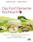 Das Fünf Elemente Kochbuch Das Fünf Elemente Kochbuch