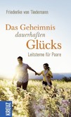 Das Geheimnis dauerhaften Glücks Das Geheimnis dauerhaften Glücks
