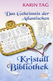 Das Geheimnis der Atlantischen Kristallbibliothek Das Geheimnis der Atlantischen Kristallbibliothek