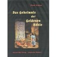 Das Geheimnis der Goldenen Höhle Das Geheimnis der Goldenen Höhle