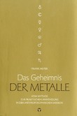 Das Geheimnis der Metalle Das Geheimnis der Metalle