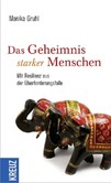 Das Geheimnis starker Menschen Das Geheimnis starker Menschen