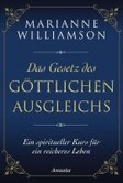 Das Gesetz des göttlichen Ausgleichs Das Gesetz des göttlichen Ausgleichs
