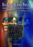 Das Glas-Murmel-Prinzip - oder wie man sich an die Spitze coacht! Das Glas-Murmel-Prinzip - oder wie man sich an die Spitze coacht!