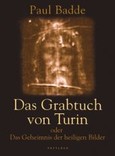 Das Grabtuch von Turin oder das Geheimnis der heiligen Bilder Das Grabtuch von Turin oder das Geheimnis der heiligen Bilder