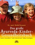 Das große Ayurveda-Kinder-Gesundheitsbuch Das große Ayurveda-Kinder-Gesundheitsbuch
