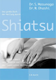 Das große Buch der Heilung durch Shiatsu Das große Buch der Heilung durch Shiatsu