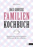 Das grosse Familienkochbuch Das grosse Familienkochbuch