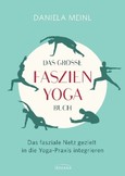 Das große Faszien-Yoga Buch Das große Faszien-Yoga Buch