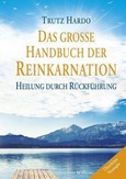 Das große Handbuch der Reinkarnation Das große Handbuch der Reinkarnation