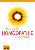 Das große Homöopathie Handbuch Das große Homöopathie Handbuch
