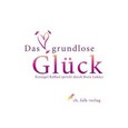 Das grundlose Glück, 1 Audio-CD Das grundlose Glück, 1 Audio-CD