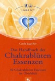 Das Handbuch der Chakrablüten Essenzen Das Handbuch der Chakrablüten Essenzen