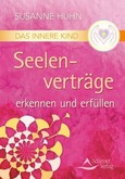 Das Innere Kind - Seelenverträge erkennen und erfüllen Das Innere Kind - Seelenverträge erkennen und erfüllen