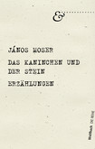Das Kaninchen und der Stein - Die Reihe Bd. 10 Das Kaninchen und der Stein - Die Reihe Bd. 10