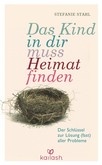 Das Kind in dir muss Heimat finden Das Kind in dir muss Heimat finden