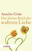 Das kleine Buch der wahren Liebe Das kleine Buch der wahren Liebe