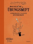 Das kleine Übungsheft - Verborgene Talente entdecken Das kleine Übungsheft - Verborgene Talente entdecken