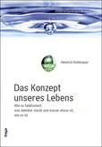 Das Konzept unseres Lebens Das Konzept unseres Lebens