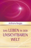 Das Leben in der unsichtbaren Welt Das Leben in der unsichtbaren Welt