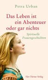 Das Leben ist ein Abenteuer oder gar nichts Das Leben ist ein Abenteuer oder gar nichts
