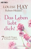 Das Leben liebt dich! Das Leben liebt dich!