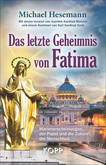 Das letzte Geheimnis von Fatima Das letzte Geheimnis von Fatima