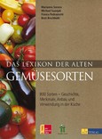 Das Lexikon der alten Gemüsesorten Das Lexikon der alten Gemüsesorten
