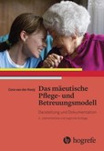 Das mäeutische Pflege- und Betreuungsmodell Das mäeutische Pflege- und Betreuungsmodell