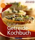 Das neue Getreidekochbuch Das neue Getreidekochbuch