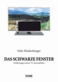 Das schwarze Fenster Das schwarze Fenster