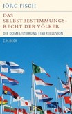 Das Selbstbestimmungsrecht der Völker Das Selbstbestimmungsrecht der Völker