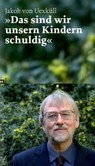 Das sind wir unsern Kindern schuldig Das sind wir unsern Kindern schuldig