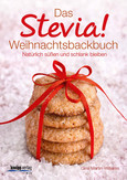 Das Stevia! Weihnachtsbackbuch Das Stevia! Weihnachtsbackbuch
