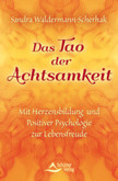 Das Tao der Achtsamkeit Das Tao der Achtsamkeit