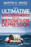 Das ultimative Überlebenshandbuch für die wirtschaftliche Depression Das ultimative Überlebenshandbuch für die wirtschaftliche Depression