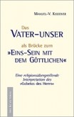 DAS VATER-UNSER als Brücke zum Einssein mit dem Göttlichen DAS VATER-UNSER als Brücke zum Einssein mit dem Göttlichen