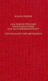 Das Verhältnis der Anthroposophie zur Naturwissenschaft Das Verhältnis der Anthroposophie zur Naturwissenschaft