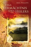 Das Vermächtnis des Heilers Das Vermächtnis des Heilers