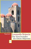 Das Verschwinden des Ettore Majorana Das Verschwinden des Ettore Majorana