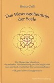 Das Wesensgeheimnis der Seele Das Wesensgeheimnis der Seele