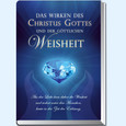 Das Wirken des Christus Gottes und der Göttlichen Weisheit, m. 2 DVD-Videos Das Wirken des Christus Gottes und der Göttlichen Weisheit, m. 2 DVD-Videos
