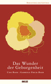 Das Wunder der Geborgenheit Das Wunder der Geborgenheit