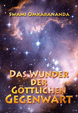Das Wunder der göttlichen Gegenwart Das Wunder der göttlichen Gegenwart