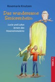 Das wundersame Seniorenheim Das wundersame Seniorenheim