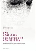 Das Yoga-Buch vom Leben und vom Sterben Das Yoga-Buch vom Leben und vom Sterben