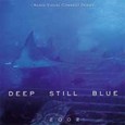 Deep Still Blue (CD & DVD) Audio CD Deep Still Blue (CD & DVD) Audio CD