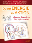 Deine Energie in Aktion! »Energy Balancing« fürs tägliche Leben Deine Energie in Aktion! »Energy Balancing« fürs tägliche Leben